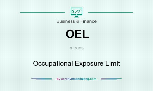 What does OEL mean? It stands for Occupational Exposure Limit