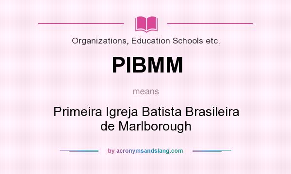 What does PIBMM mean? It stands for Primeira Igreja Batista Brasileira de Marlborough