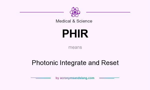 What does PHIR mean? It stands for Photonic Integrate and Reset
