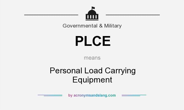 What does PLCE mean? It stands for Personal Load Carrying Equipment