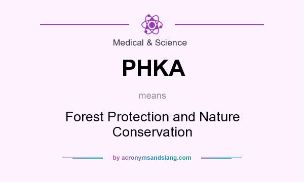What does PHKA mean? It stands for Forest Protection and Nature Conservation
