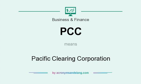 What does PCC mean? It stands for Pacific Clearing Corporation