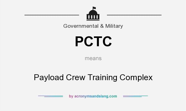 What does PCTC mean? It stands for Payload Crew Training Complex
