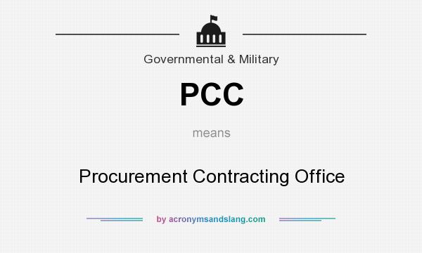 What does PCC mean? It stands for Procurement Contracting Office