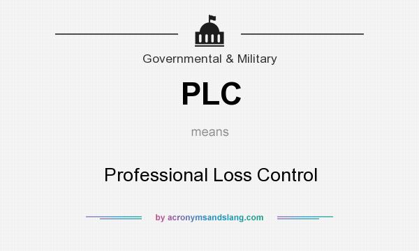 What does PLC mean? It stands for Professional Loss Control