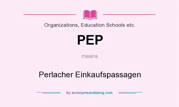 What does PEP mean? It stands for Perlacher Einkaufspassagen