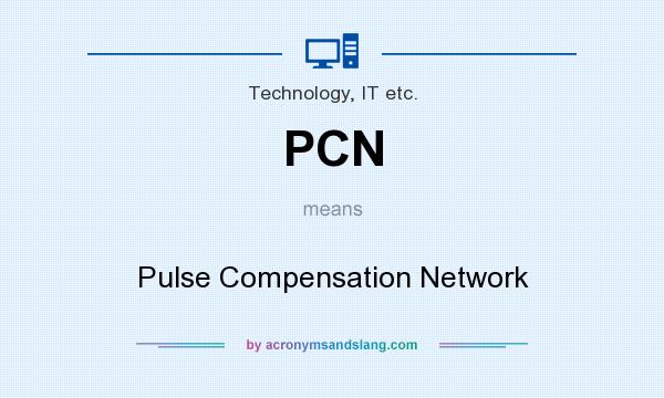 What does PCN mean? It stands for Pulse Compensation Network