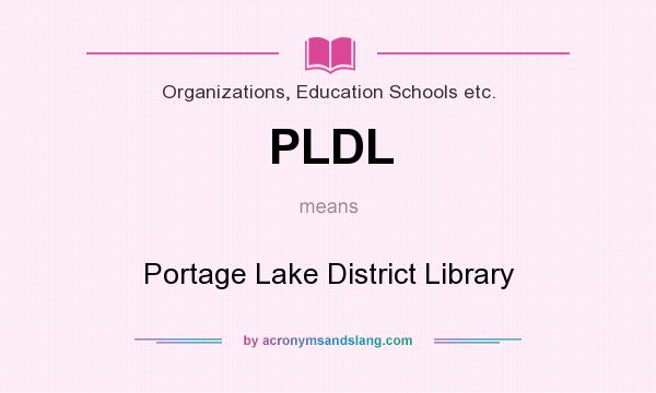 What does PLDL mean? It stands for Portage Lake District Library