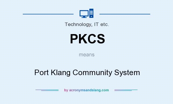 What does PKCS mean? It stands for Port Klang Community System