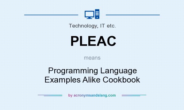 What does PLEAC mean? It stands for Programming Language Examples Alike Cookbook