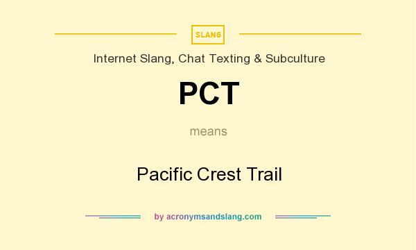 What does PCT mean? It stands for Pacific Crest Trail