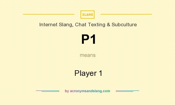 What does P1 mean? It stands for Player 1