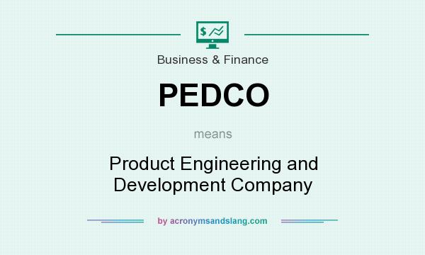What does PEDCO mean? It stands for Product Engineering and Development Company