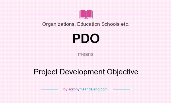 What does PDO mean? It stands for Project Development Objective