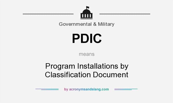 What does PDIC mean? It stands for Program Installations by Classification Document