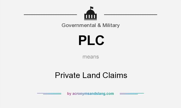What does PLC mean? It stands for Private Land Claims