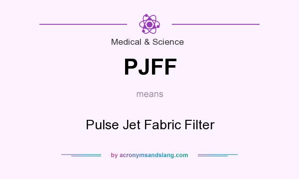 What does PJFF mean? It stands for Pulse Jet Fabric Filter