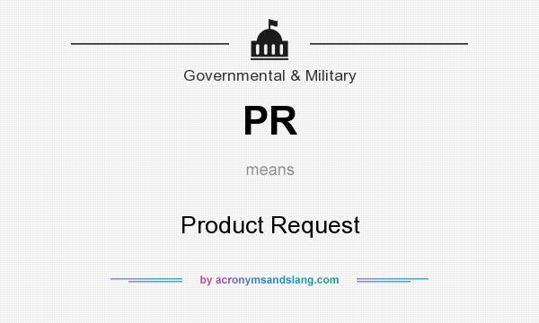 What does PR mean? It stands for Product Request