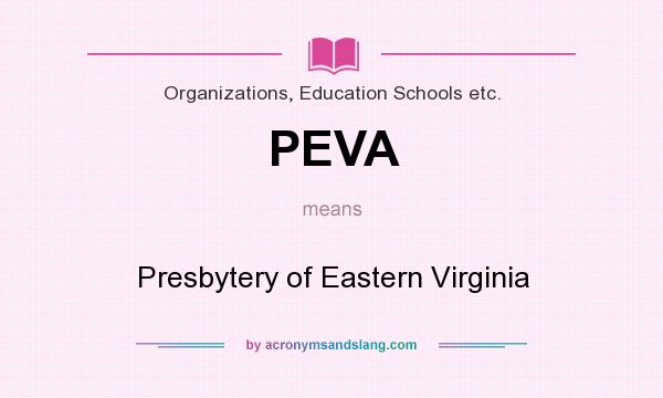 What does PEVA mean? It stands for Presbytery of Eastern Virginia