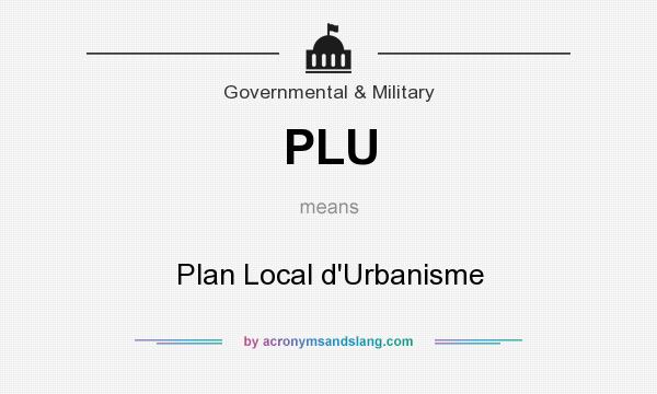 What does PLU mean? It stands for Plan Local d`Urbanisme
