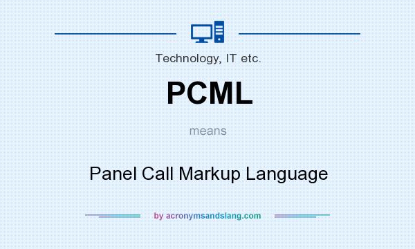 What does PCML mean? It stands for Panel Call Markup Language