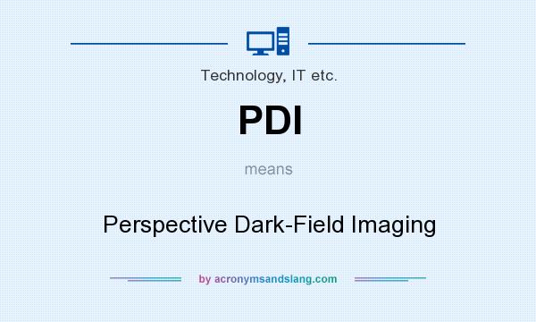 What does PDI mean? It stands for Perspective Dark-Field Imaging