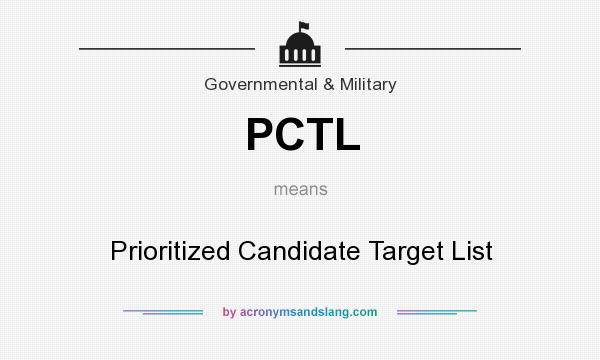 What does PCTL mean? It stands for Prioritized Candidate Target List