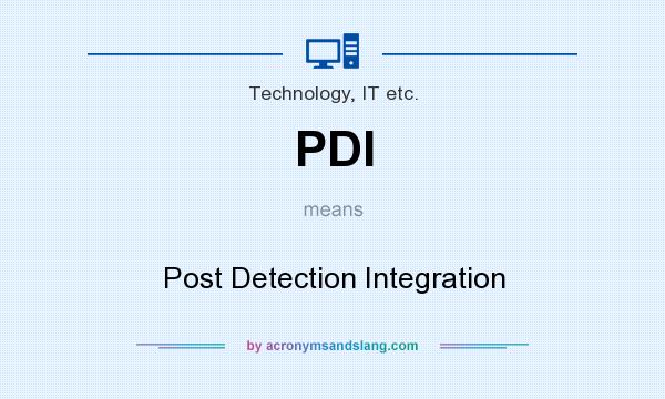 What does PDI mean? It stands for Post Detection Integration