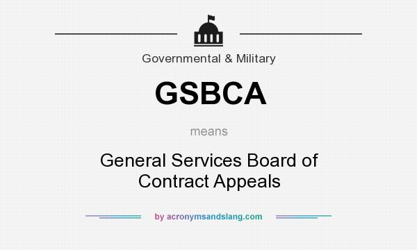 What does GSBCA mean? It stands for General Services Board of Contract Appeals