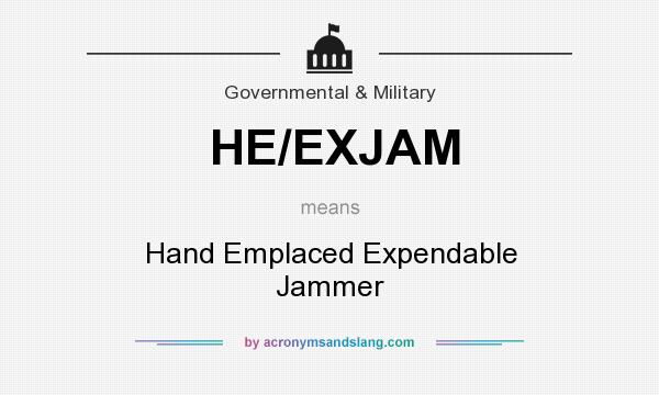 What does HE/EXJAM mean? It stands for Hand Emplaced Expendable Jammer
