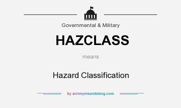 What does HAZCLASS mean? It stands for Hazard Classification