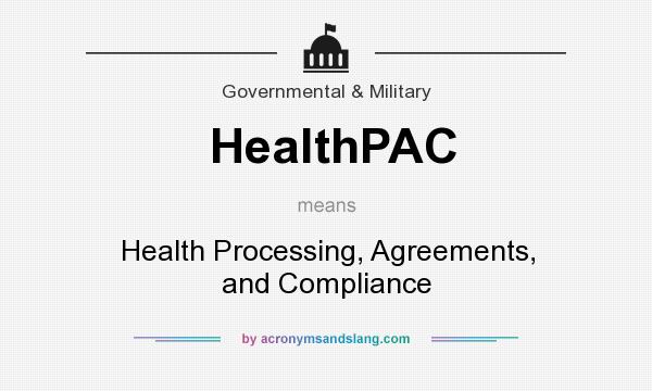 What does HealthPAC mean? It stands for Health Processing, Agreements, and Compliance