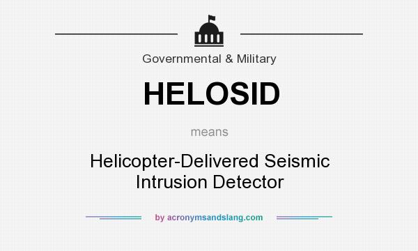 What does HELOSID mean? It stands for Helicopter-Delivered Seismic Intrusion Detector