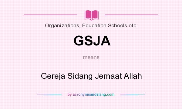 What does GSJA mean? It stands for Gereja Sidang Jemaat Allah