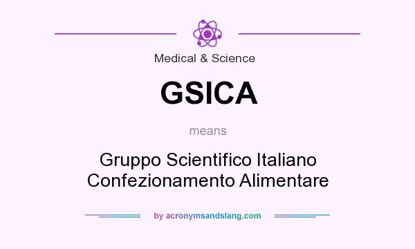 What does GSICA mean? It stands for Gruppo Scientifico Italiano Confezionamento Alimentare