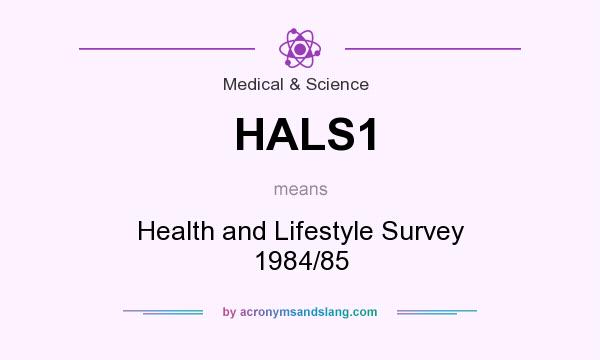 What does HALS1 mean? It stands for Health and Lifestyle Survey 1984/85