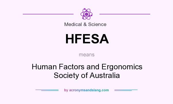 What does HFESA mean? It stands for Human Factors and Ergonomics Society of Australia