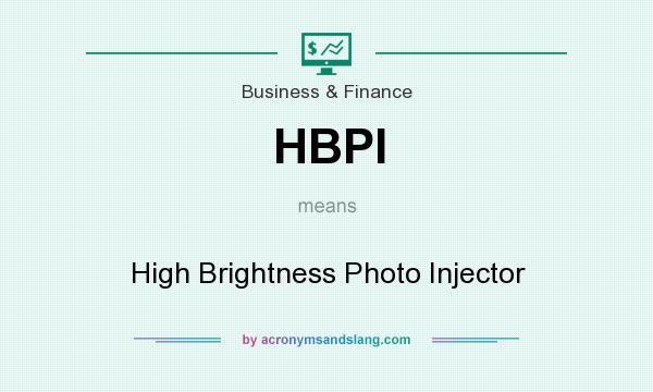 What does HBPI mean? It stands for High Brightness Photo Injector