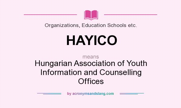 What does HAYICO mean? It stands for Hungarian Association of Youth Information and Counselling Offices