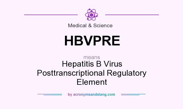 What does HBVPRE mean? It stands for Hepatitis B Virus Posttranscriptional Regulatory Element