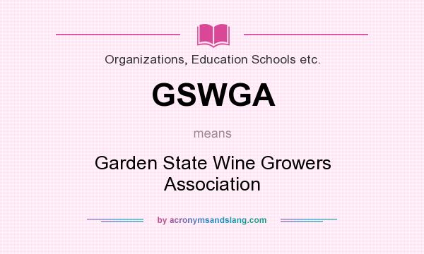 What does GSWGA mean? It stands for Garden State Wine Growers Association