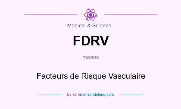 What does FDRV mean? It stands for Facteurs de Risque Vasculaire