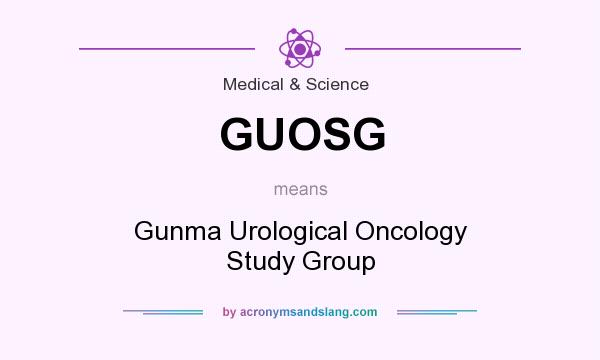 What does GUOSG mean? It stands for Gunma Urological Oncology Study Group