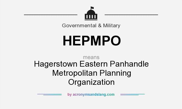 What does HEPMPO mean? It stands for Hagerstown Eastern Panhandle Metropolitan Planning Organization