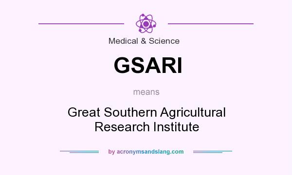 What does GSARI mean? It stands for Great Southern Agricultural Research Institute