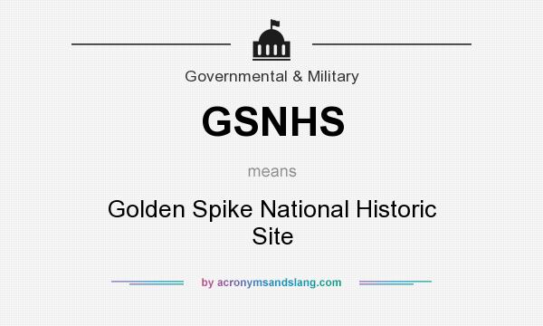 What does GSNHS mean? It stands for Golden Spike National Historic Site