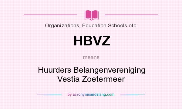 What does HBVZ mean? It stands for Huurders Belangenvereniging Vestia Zoetermeer