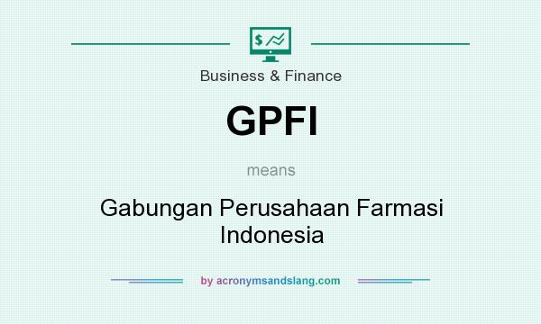What does GPFI mean? It stands for Gabungan Perusahaan Farmasi Indonesia