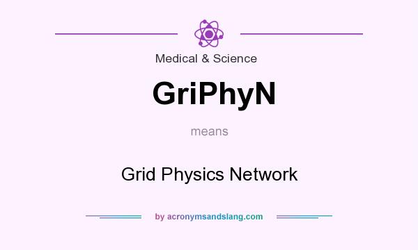 What does GriPhyN mean? It stands for Grid Physics Network