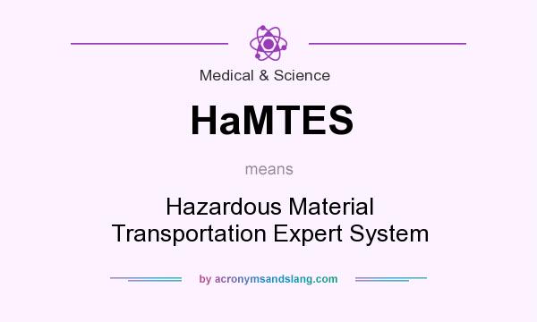 What does HaMTES mean? It stands for Hazardous Material Transportation Expert System